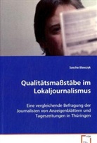 Sascha Blasczyk, Blasczyk Sascha - Qualitätsmaßstäbe im Lokaljournalismus