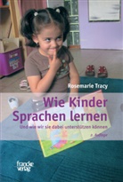 Rosemarie Tracy - Wie Kinder Sprachen lernen