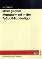 Jan Augustin - Strategisches Management in der Fußball-Bundesliga