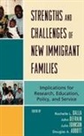 Rochelle L. Dalla, Rochelle L. Defrain Dalla, Rochelle L Dalla, Rochelle L. Dalla, John Defrain, Julie Johnson... - Strengths and Challenges of New Immigrant Families