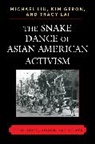 Kim Geron, Geron Kim, Tracy Lai, Michael Liu, Michael/ Geron Liu - The Snake Dance of Asian American Activism