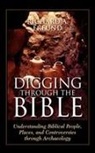 Richard A Freund, Richard A. Freund, Richard A. Freund Freund - Digging Through the Bible
