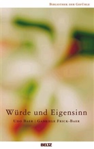 Ud Baer, Udo Baer, Gabriele Frick-Baer, Udo Baer, Gabriele Frick-Baer - Würde und Eigensinn