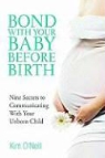 Kim neill, O&amp;apos, Kim O'neill - Bond With Your Baby Before Birth
