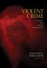 Christopher J. Ferguson, Christopher J. Ferguson - Violent Crime
