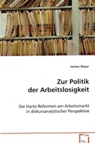 Jochen Mayer, Mayer Jochen - Zur Politik der Arbeitslosigkeit