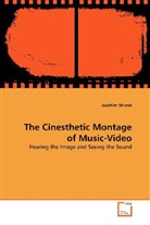 Joachim Strand, Strand Joachim - The Cinesthetic Montage of Music-Video