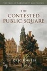 Greg Forster - The Contested Public Square
