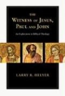 Larry R. Helyer - The Witness of Jesus, Paul and John