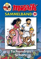 Mosaik Team, Horst Boche, Egon Reitzl, Jörg Reuter, Lona Rietschel, Michael Schröter... - Mosaik Sammelband - Bd.39: Mosaik Sammelband - Tschandras Schatz