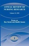 Joyce Ed Fitzpatrick, Joyce Ed. Fitzpatrick, Joyce J. Fitzpatrick, Joanne Stevenson, Joanne S. Stevenson - Annual Review of Nursing Research, Volume 13, 1995