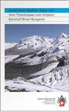 Banzha, Bernhard Banzhaf, Bernhard R Banzhaf, Bernhard R. Banzhaf, Bernhard Rudolf Banzhaf, Burgene Beat... - Walliser Alpen: Walliser Alpen tome 4: vom Theodulpass zum Simplon