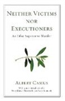 Albert Camus, Albert/ Macdonald Camus, Peter Klotz-Chamberlin - Neither Victims Nor Executioners