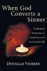 Douglas Vickers - When God Converts a Sinner
