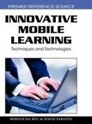 David Parsons, Hokyoung Ryu - Innovative Mobile Learning Techniques and Technologies