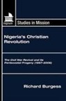 Richard Burgess - Nigeria's Christian Revolution