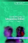 Liz Hughes, Liz Owen Hughes, Jakob, Hilary Owen, Ruth Pearson, Sue Peckover... - Good Practice in Safeguarding Children