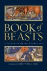 Christopher De Hamel - The Book of Beasts: A Facsimile of Ms. Bodley 764
