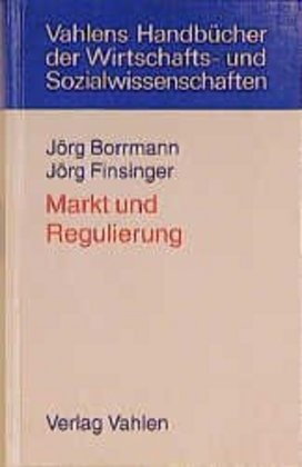 Jör Borrmann, Jörg Borrmann, Jörg Finsinger - Markt und Regulierung