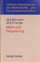 Jör Borrmann, Jörg Borrmann, Jörg Finsinger - Markt und Regulierung