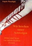 Angela Moonlight - Wir brechen unser Schweigen