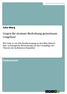 Julia Marg - Gegen die atomare Bedrohung gemeinsam vorgehen!