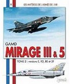 HERVE BEAUMONT, Hervé Beaumont, Hervé (1956-....) Beaumont, BEAUMONT BEAUMONT, Hervé Beaumont, Hannes Leopoldseder... - GAMD Mirage III, AMD-BA Mirage 5. Vol. 2