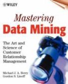 Berry, M Berry, Michael J. A. Berry, Michael J.A. Berry, G Linoff, Gordon S. Linoff - Mastering Data Mining