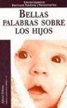 Alfonso Fonseca - Bellas Palabras Sobre los Hijos: Hermosas Palabras y Pensamientos = Precious Words Concern