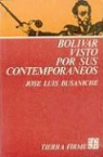 Jos' Luis Busaniche, Josbe Luis Busaniche, Jose L. Businache - Bol-Var Visto Por Sus Contemporneos