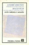 Luis Cardoza - Andr' Breton: Atisbado Sin La Mesa Parlante. Malevich: Apuntes Sobre Su Aventura Icrica