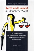 Lutz H. Eckensberger, Monika Sujbert, Stefan Weyers - Recht und Unrecht aus kindlicher Sicht