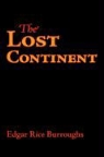 Edgar Rice Burroughs - The Lost Continent