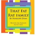 Penelope Dyan, Penelope Dyan - That Fat Rat Family--Because All Families Aren't Rats