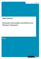 Stefan Schweizer - Deutscher Autorenfilm und Hollywood: Wenders "Hammett"
