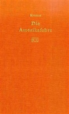 Dorus Kromer, Heinrich Ernst Kromer, Jürgen Glocker, Klaus Isele, Heinrich E. Kromer, Heinrich Ernst Kromer - Die Amerikafahrt
