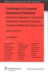 Roger Blanpain, Linda Dickens, Roger Blanpain &amp;. Linda Dickens, Blanpain, Roger Blanpain, Dickens... - Challenges of European Employment Relations: Employment Regulation; Trade Union Organization; Equality, Flexicurity, Training and New Approaches to Pa