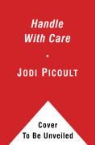 Jodi Picoult - Handle With Care