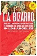 Anthony Lovett, Anthony R Lovett, Anthony R Maranian Lovett, Matt Maranian,  Maranian and Lovett - L.a. Bizarro - The All New Insider s Guide to Obscure, Absurd, Perverse in Los
