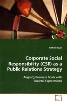 Kathrin Bauer, Bauer Kathrin - Corporate Social Responsibility (CSR) as a PublicRelations Strategy
