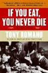 Tony Romano - If You Eat, You Never Die