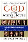 Randall Balmer, Randall H. Balmer, Randall Herbert Balmer - God in the White House: A History