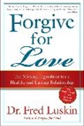 Frederic Luskin, Luskin Fred - Forgive for Love