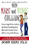 John Gray - Why Mars and Venus Collide