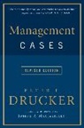 Peter F Drucker, Peter F. Drucker, Peter Ferdinand Drucker, Joseph A. Maciariello - Management Cases