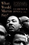 Joel Engel, Clarence B Jones, Clarence B. Jones, Clarence B./ Engel Jones, Jones Clarence B. - What Would Martin Say?