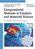 Philippe Sautet, Rutger A. van Santen, Rutge A van Santen, Rutger A van Santen, Rutger A. van Santen, Sautet... - Computational Methods in Catalysis and Materials Science