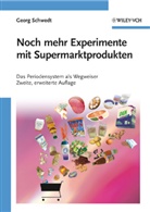 Georg Schwedt - Noch mehr Experimente mit Supermarktprodukten