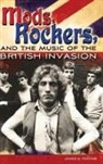 James Perone, James E. Perone, Perone James E. - Mods, Rockers, and the Music of the British Invasion