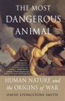 David Livingstone Smith - The Most Dangerous Animal